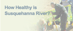 How Healthy is Susquehanna River?